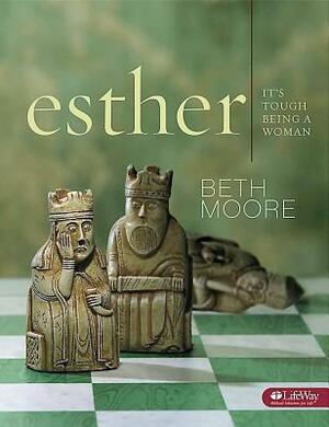 Esther - Leader Guide: It's Tough Being a Woman by Beth Moore