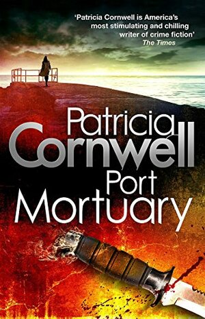 Port Mortuary by Patricia Cornwell