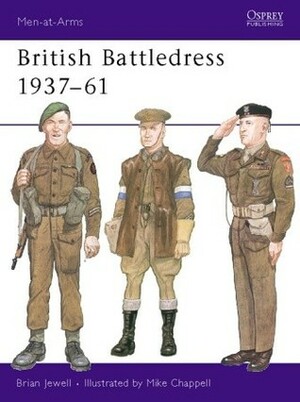 British Battledress 1937–61 by Brian Jewell, Mike Chappell