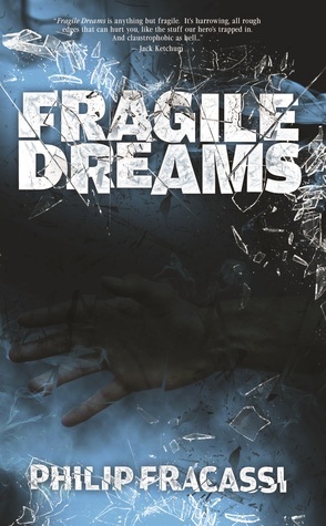 Fragile Dreams by Philip Fracassi