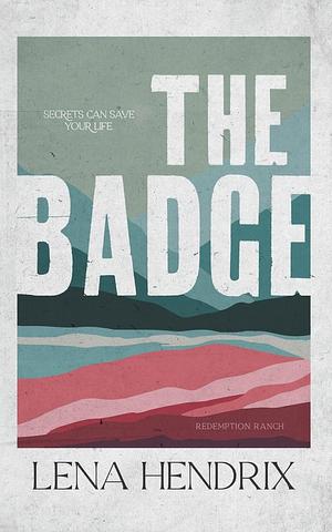 The Badge by Lena Hendrix