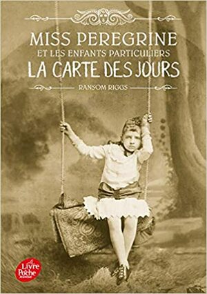 Miss Peregrine - Tome 4: La carte des jours by Ransom Riggs