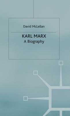 Karl Marx 4th Edition: A Biography by David McLellan