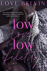 Low Love, Low Fidelity by Love Belvin, Love Belvin