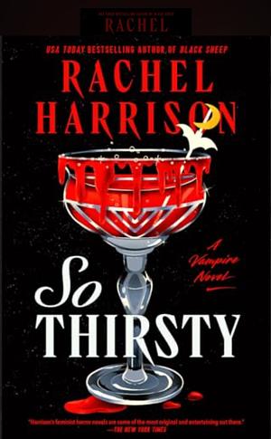 So Thirsty by Rachel Harrison