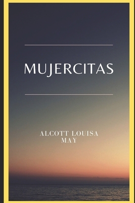 Mujercitas by Louisa May Alcott