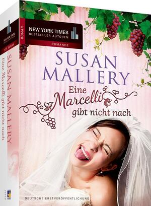 Eine Marcelli gibt nicht nach by Susan Mallery