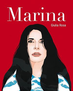 Marina. Vita di Marina Abramovic by Giulia Rosa