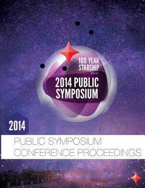 100 Year Starship 2014 Public Symposium Conference Proceedings by Mae Jemison