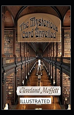 The Mysterious Card Unveiled Illustrated by Cleveland Moffett