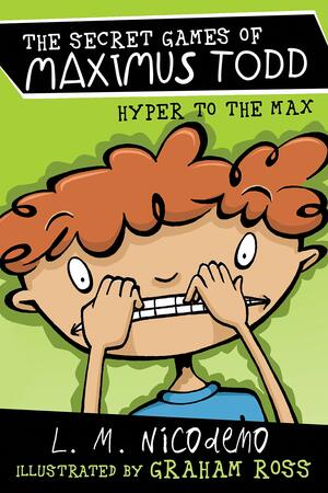 Hyper to the Max by Graham Ross, L.M. Nicodemo