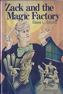 Zack and the Magic Factory by Elaine L. Schulte