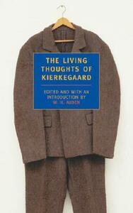 The Living Thoughts of Kierkegaard by Søren Kierkegaard