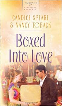 Boxed into Love by Candice Speare Prentice, Nancy Toback