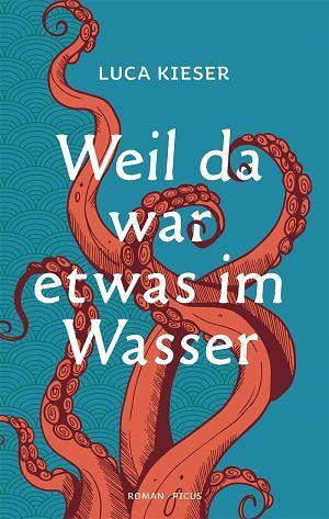 Leseprobe "Weil da war etwas im Wasser" by Luca Kieser