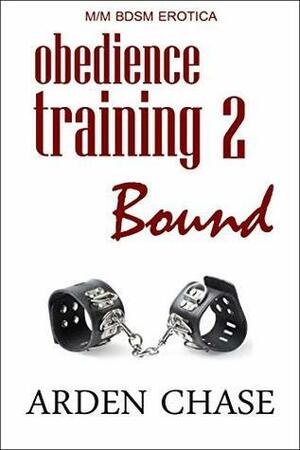 Obedience Training 2: Bound by Arden Chase