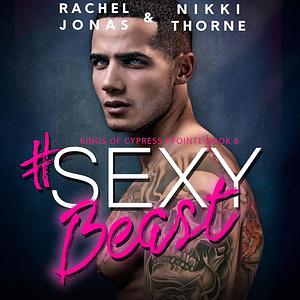 Sexy Beast by Rachel Jonas, Nikki Thorne