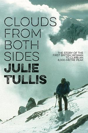 Clouds From Both Sides by Julie Tullis, Peter Gillman