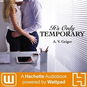 It's Only Temporary by Jeannie Tirado, A.V. Geiger