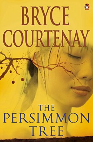 The Persimmon Tree by Bryce Courtenay