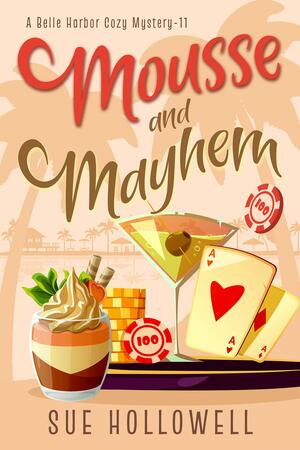 Mousse and Mayhem by Sue Hollowell, Sue Hollowell