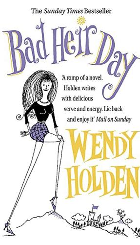 Bad Heir Day by Wendy Holden