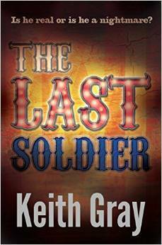 The Last Soldier by Keith Gray