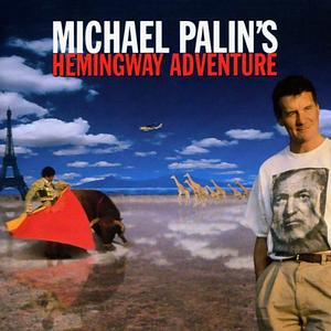 Michael Palin's Hemingway Adventure by Michael Palin