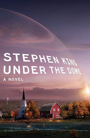 Under The Dome by Stephen King