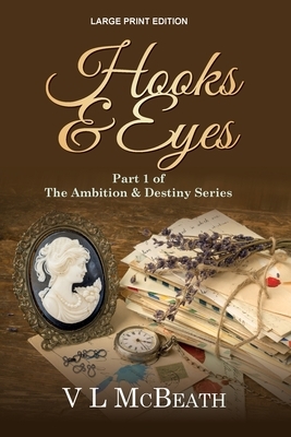 Hooks & Eyes: Part 1 of The Ambition & Destiny Series by V. L. McBeath