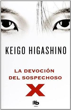 La devoción del sospechoso X by Keigo Higashino