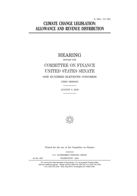 Climate change legislation: allowance and revenue distribution by United States Congress, United States Senate, Committee on Finance (senate)