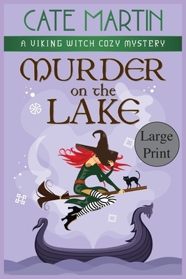 Murder on the Lake: A Viking Witch Cozy Mystery by Cate Martin