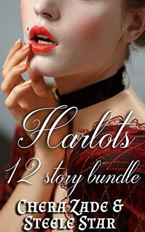 Harlots: 12 story megabundle by Steele Star, Chera Zade