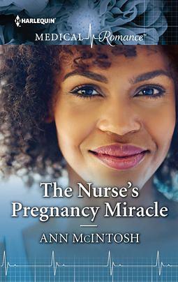 The Nurse's Pregnancy Miracle by Ann McIntosh
