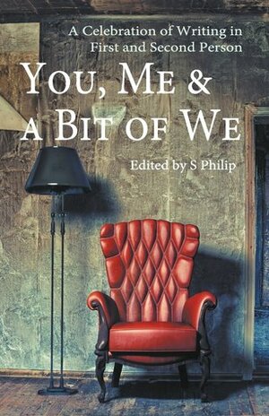 You, Me & a Bit of We by Walter Campbell, S. Philip, Stefanie Dao, Kim Bannerman, Sharon Birch, Zena Shapter, Charlotte Comley, Annemaria Cooper, Hettie Ashwin, Cathryn Grant, Simone Davy, Miki Byrne, Cath Barton, Meriah L. Crawford