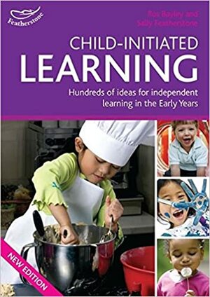 Child-initiated Learning (Early Years Library) by Phill Featherstone, Ros Bayley
