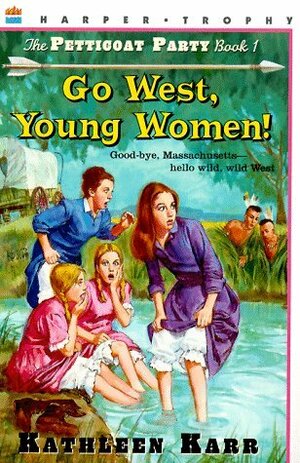 Go West, Young Women! by Kathleen Karr