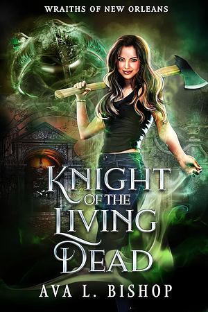 Knight of the Living Dead by Ava L Bishop