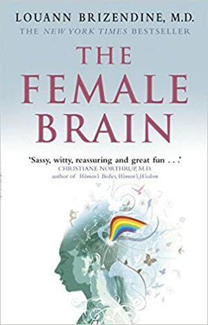 The Female Brain by Louann Brizendine