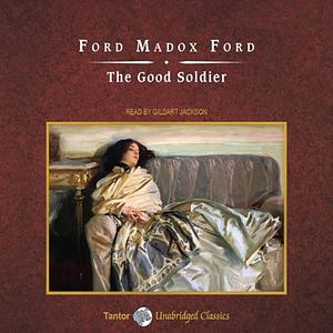 The Good Soldier: A Tale of Passion by Ford Madox Ford