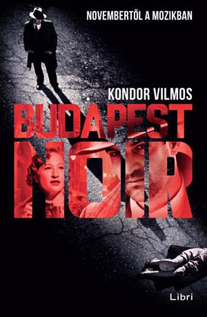 Budapest noir by Vilmos Kondor