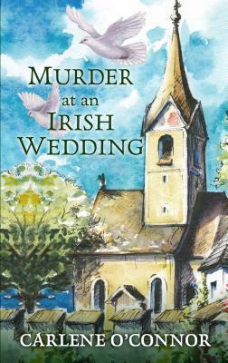 Murder at an Irish Wedding by Carlene O'Connor