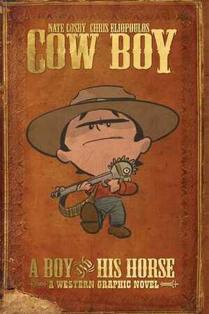 Cow Boy: A Boy and His Horse by Nate Cosby, Chris Eliopoulos