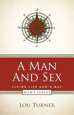 A Man and Sex by Lou Turner