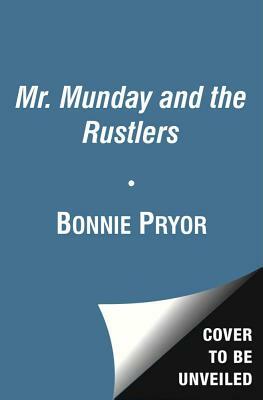 Mr. Munday and the Rustlers by Bonnie Pryor