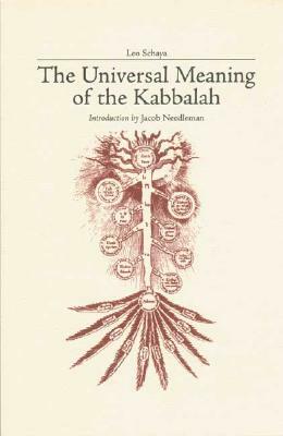 The Universal Meaning of the Kabbalah by Leo Schaya