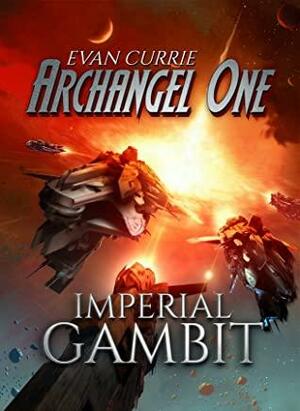 Imperial Gambit by Evan Currie