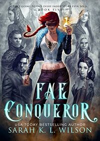 Fae Conqueror by Sarah K.L. Wilson