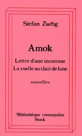 Amok ou le fou de Malaisie by Stefan Zweig